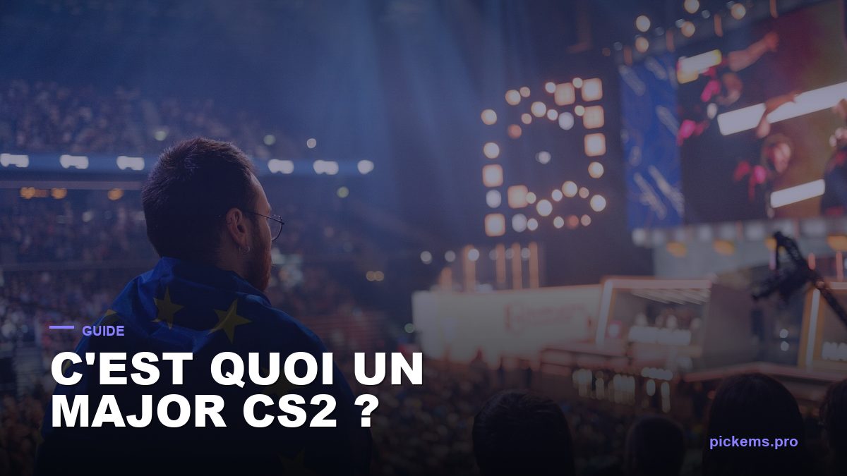 C'est quoi un Major CS2 ? Le tournoi le plus prestigieux de Counter-Strike